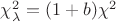 $\chi^2_\lambda=(1+b)\chi^2$