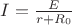 $I=\frac{E}{r+R_{0}}