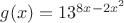 $g(x)=13^{8x-2x^2}$