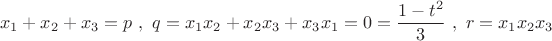 $$x_1+x_2+x_3=p\ , \ q= x_1x_2+x_2x_3+x_3x_1=0=\dfrac{1-t^2}{3}\ , \ r=x_1x_2x_3$$