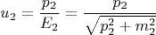 $$u_2=\frac {p_2}{E_2}= \frac {p_2} {\sqrt{p_2^2+m_2^2}}$$