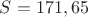$S=171,65$