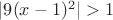 $|9(x-1)^2|>1$