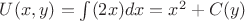 $U(x, y) = \int (2x) dx = x^2 + C(y)$