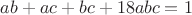 $ab+ac+bc+18abc=1$