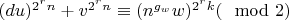 $(du)^{2^rn}+v^{2^rn}\equiv (n^{g_w}w)^{2^r k} (\mod 2)$