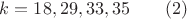 $k=18,29,33,35\qquad(2)$