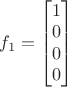 $f_1=\begin{bmatrix}1\\0\\0\\0\end{bmatrix}$