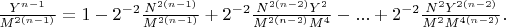 $\frac{Y^{n-1}}{M^{2(n-1)}}=1-2^{-2}\frac{N^{2(n-1)}}{M^{2(n-1)}}+2^{-2}\frac{N^{2(n-2)}Y^2}{M^{2(n-2)}M^4}-...+2^{-2}\frac{N^2Y^{2(n-2)}}{M^2M^{4(n-2)}}.$