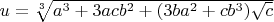$u=\sqrt[3]{a^3+3acb^2+(3ba^2+cb^3)\sqrt c}$
