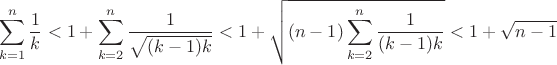 $$\sum \limits _{k=1}^{n}\dfrac 1k<1+\sum \limits _{k=2}^{n}\dfrac 1{\sqrt {(k-1)k}}<1+\sqrt {(n-1)\sum \limits _{k=2}^{n}\dfrac 1{(k-1)k}}<1+\sqrt {n-1}$$