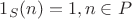 $1_S(n)=1,n \in P$