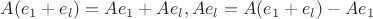 $A(e_1+e_l)=Ae_1+Ae_l, Ae_l=A(e_1+e_l)-Ae_1$
