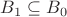 $B_1\subseteq B_0$