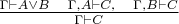 $\frac{\Gamma \vdash A \vee B \quad \Gamma, A \vdash C, \quad \Gamma, B \vdash C}{\Gamma \vdash C}$