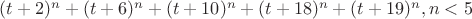 $(t+2)^n+(t+6)^n+(t+10)^n+(t+18)^n+(t+19)^n, n<5$