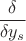 $\dfrac{\delta}{\delta y_s}$
