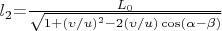 $\l_2$=$\frac{L_0}{\sqrt{1+(\upsilon/u)^2-2(\upsilon/u)\cos(\alpha-\beta)}}$