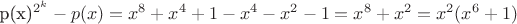 p(x)^{2^k}-p(x)=x^8+x^4+1-x^4-x^2-1=x^8+x^2=x^2(x^6+1)