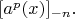 $[a^p(x)]_{-n}.$