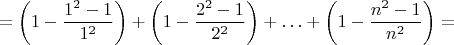 $$
=\left(1-\frac{1^2-1}{1^2}\right)+\left(1-\frac{2^2-1}{2^2}\right)+\ldots+\left(1-\frac{n^2-1}{n^2}\right)=
$$