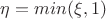 $\eta=min(\xi, 1)$
