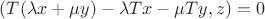 $(T(\lambda x+\mu y)-\lambda Tx-\mu Ty,z)=0$
