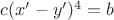 $ c(x' - y')^4  = b $