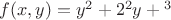 $f(x,y) = y^2 +2х^2y +х^3$