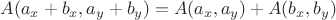 $A(a_x + b_x, a_y + b_y) = A(a_x, a_y) + A(b_x, b_y)$