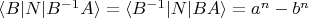$\langle B|N|B^{-1}A \rangle=\langle B^{-1}|N|BA \rangle=a^n-b^n$