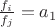 $
\frac {f_i} {f_j} = a_1
$ $
\frac {f_i} {f_j} = a_1
$