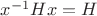 $x^{-1}Hx=H$