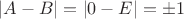 $|A-B|=|0-E|=\pm 1$ $|A-B|=|0-E|=\pm 1$