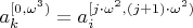 $a_k^{[0, \omega^3)} = a_i^{[j \cdot \omega^2, (j + 1) \cdot \omega^2)}$