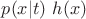 $p(x|t) ~ h(x)$