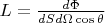 $L = \frac{d\Phi}{dS d\Omega \cos\theta}$