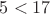 ${5}<{17}$