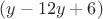 $(y-12y+6)$