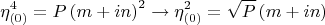 $$
\eta _{\left( 0 \right)} ^4  = P\left( {m + in} \right)^2  \to \eta _{\left( 0 \right)} ^2  = \sqrt P \left( {m + in} \right)

$