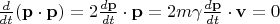 $\frac{d}{dt}(\mathbf p\cdot\mathbf p)=2\frac{d\mathbf p}{dt}\cdot\mathbf p=2m\gamma\frac{d\mathbf p}{dt}\cdot\mathbf v=0$