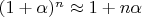 $(1+\alpha)^n\approx 1+n\alpha$