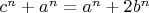 $c^n+a^n=a^n+2b^n$