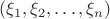 $(\xi_1, \xi_2, \dots, \xi_n)$