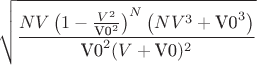$$\sqrt{\frac{N V \left(1-\frac{V^2}{\text{V0}^2}\right)^N \left(N V^3+\text{V0}^3\right)}{\text{V0}^2 (V+\text{V0})^2}}$$
