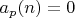 $a_p(n)=0$