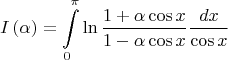 $$
I\left( \alpha  \right) = \int\limits_0^\pi  {\ln \frac{{1 + \alpha \cos x}}
{{1 - \alpha \cos x}}\frac{{dx}}
{{\cos x}}} 
$$