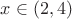 $x\in(2,4)$