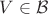 $V\in\mathcal B$