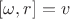 $[\omega, r]=v$